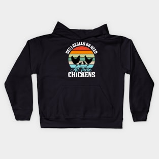 yes i really do need qu these chickens Kids Hoodie